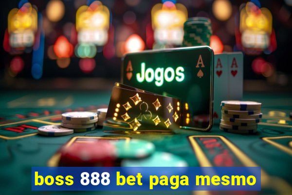 boss 888 bet paga mesmo